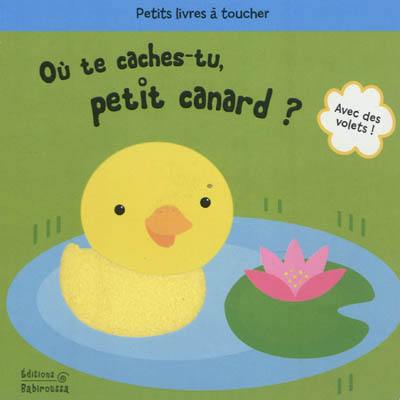 Où te caches-tu petit canard ?