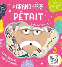 Si grand-père pétait : cela sentirait...