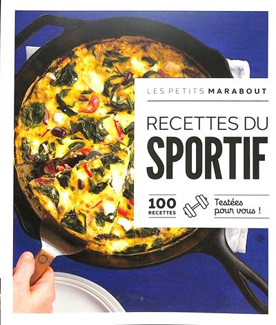 Recettes du sportif : 100 recettes testées pour vous !