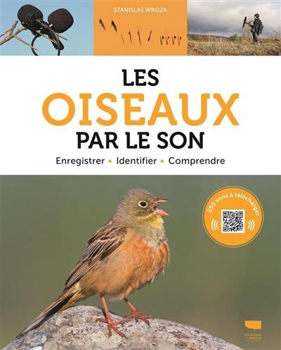 Les oiseaux par le son : enregistrer, identifier, comprendre