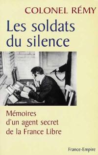 Mémoire d'un agent secret de la France Libre. Vol. 2. Les soldats du silence