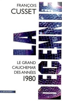 La décennie : le grand cauchemar des années 1980