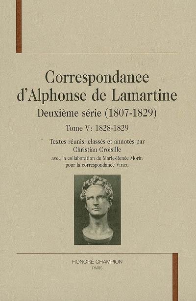 Correspondance d'Alphonse de Lamartine : deuxième série (1807-1829). Vol. 5. 1828-1829