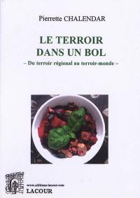 Le terroir dans un bol : du terroir régional au terroir-monde