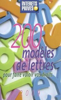 200 modèles de lettres pour faire valoir vos droits : 2009