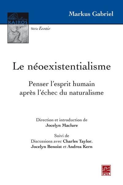 Le néoexistentialisme : penser l'esprit humain après l'échec du naturalisme