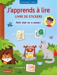 Petit chat en a assez ! : CP-1re primaire, niveau 1