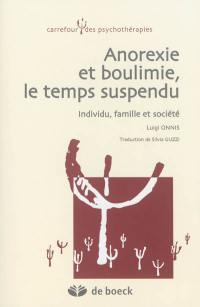 Anorexie et boulimie, le temps suspendu : individu, famille et société