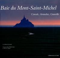 La baie du Mont-Saint-Michel : entre Granville et Cancale