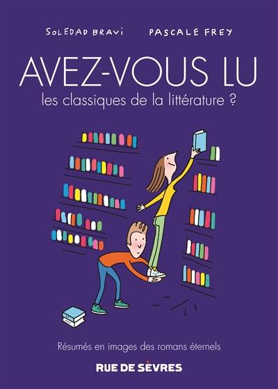 Avez-vous lu les classiques de la littérature ? : résumés en images des romans éternels. Vol. 3