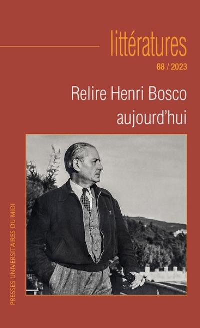 Littératures, n° 88. Relire Henri Bosco aujourd'hui