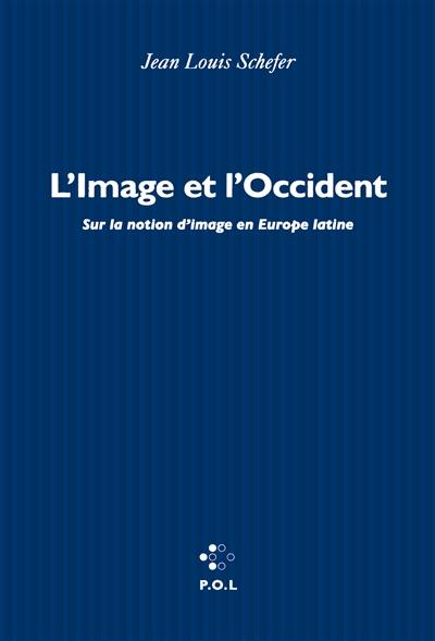 L'image et l'Occident : sur la notion d'image en Europe latine