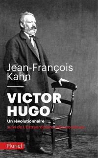 Victor Hugo, un révolutionnaire. L'extraordinaire métamorphose