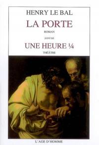 La porte. Une heure et quart : théâtre