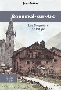 Bonneval-sur-Arc : Les seigneurs de l'Alpe