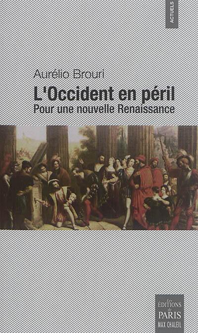 L'Occident en péril : pour une nouvelle Renaissance