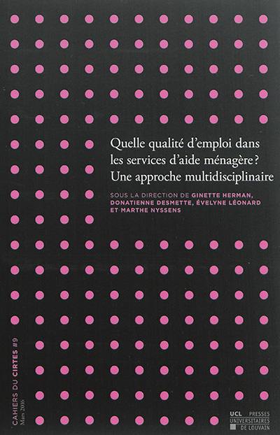 Quelle qualité d'emploi dans les services d'aide ménagère ? : une approche multidisciplinaire