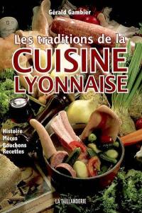 Les traditions de la cuisine lyonnaise : histoire, mères, bouchons, recettes