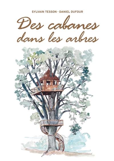 Des cabanes dans les arbres