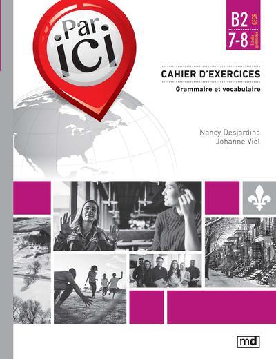 Par ici - Cahier d'exercices, Niveau B2 / 7-8 : Grammaire et vocabulaire