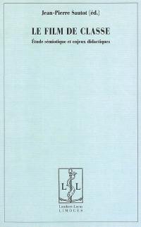 Le film de classe : étude sémiotique et enjeux didactiques