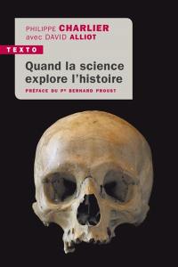 Quand la science explore l'histoire : médecine légale et anthropologie