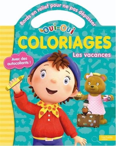 Oui-Oui coloriages : les vacances