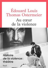 Au coeur de la violence : théâtre