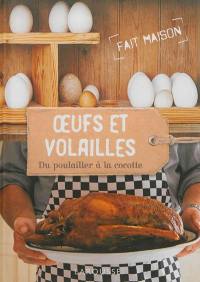 Oeufs et volailles : du poulailler à la cocotte