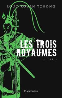 Les trois royaumes. Vol. 1