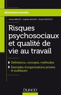 Risques psychosociaux et qualité de vie au travail : définitions, concepts, méthodes, exemples d'organisations privées et publiques