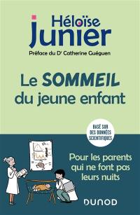 Le sommeil du jeune enfant : pour les parents qui ne font pas leurs nuits : basé sur des données scientifiques