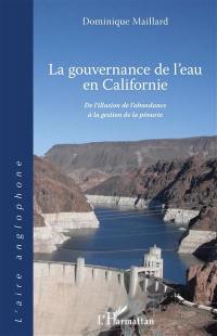 La gouvernance de l'eau en Californie : de l'illusion de l'abondance à la gestion de la pénurie