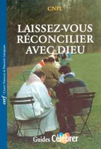 Laissez-vous réconcilier avec Dieu : proposer le sacrement de la pénitence et de la réconciliation dans la société actuelle