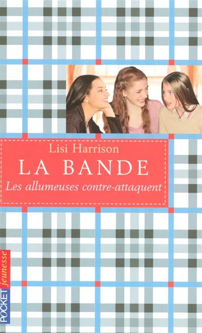 La bande. Vol. 4. Les allumeuses contre-attaquent