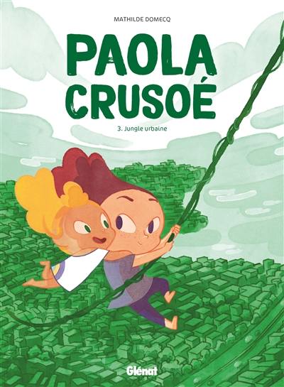 Paola Crusoé. Vol. 3. Jungle urbaine