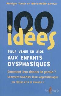 100 idées pour venir en aide aux élèves dysphasiques