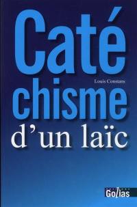 Catéchisme d'un laïc