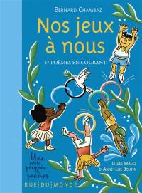 Nos jeux à nous : 47 poèmes en courant