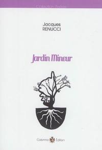 Jardin mineur : poème