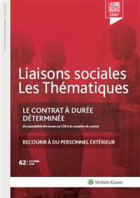 Liaisons sociales. Les thématiques, n° 62. Le contrat à durée déterminée : des possibilités de recours au CDD à la cessation du contrat