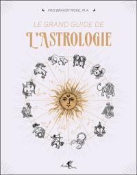 Le grand guide de l'astrologie