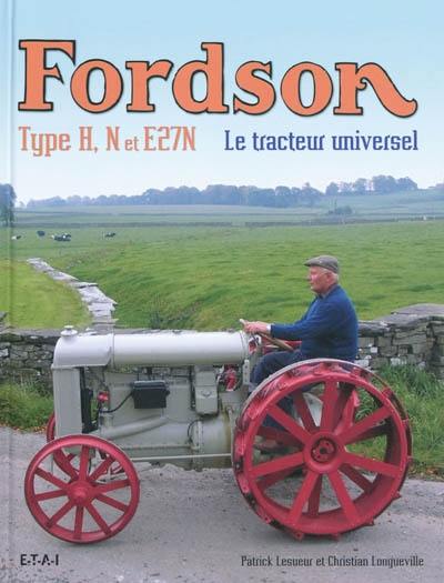 Fordson, le tracteur universel : type H, N et E27N