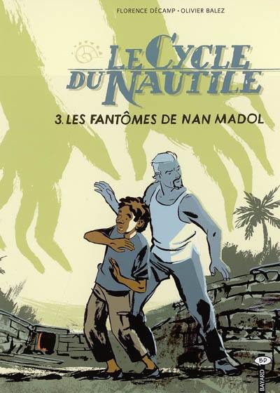 Le cycle du Nautile. Vol. 3. Les fantômes de Nan Madol