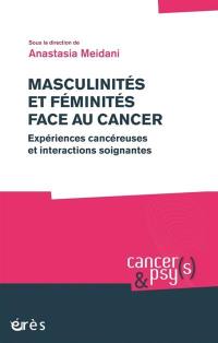 Masculinités et féminités face au cancer : expériences cancéreuses et interactions soignantes