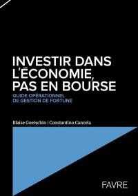 Investir dans l'économie, pas en Bourse