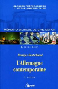 L'Allemagne contemporaine. Heutiges Deutschland : classes préparatoires, premier cycle universitaire : mémento bilingue de civilisation