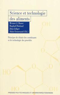 Science et technologie des aliments : principes de chimie des constituants et de technologie des procédés