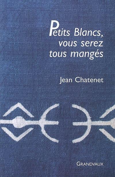 Petits Blancs, vous serez tous mangés