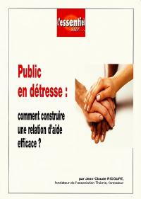 Public en détresse : comment construire une relation d'aide efficace